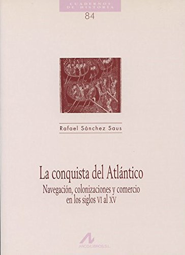 La Conquista Del Atlantico Navegacion Colonizaciones Y Comer