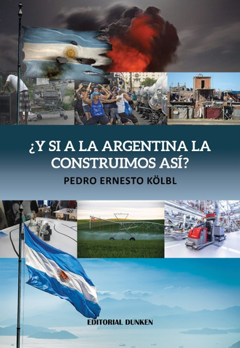 ¿y Si A La Argentina La Construimos Así?