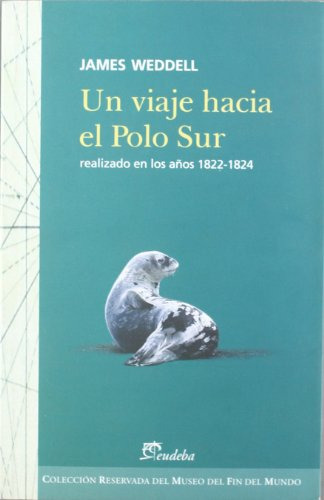 Un Viaje Hacia El Polo Sur   Realizado En Los Anos 1822 1824