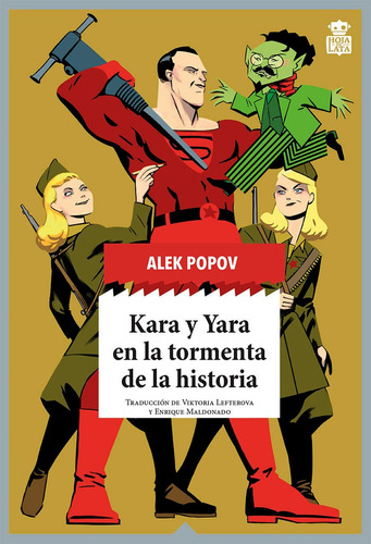 Kara Y Yara En La Tormenta De La Historia, De Popov, Alek., Vol. 1. Editorial Hoja De Lata, Tapa Blanda En Español, 2020