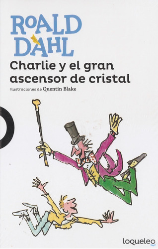 Charlie Y El Gran Ascensor De Cristal - Roald Dahl