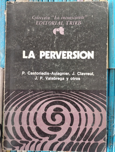 La Perversion Castoriadis Aulagnier Y Otros -rf Libros 