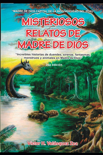 Libro Misteriosos Relatos De Madre De Dios Increíbles Histo