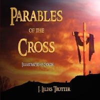 Libro Parables Of The Cross - Illustrated In Color - I Li...