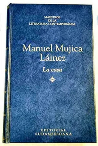 La Casa- Manuel Mujica Lainez Cartonè Letras Doradas $350 