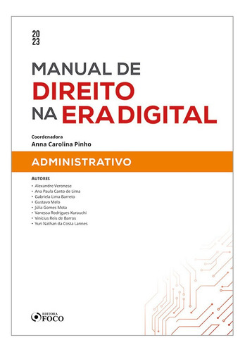 Manual De Direito Na Era Digital: Administrativo - 1ª Ed - 2023, De Alexandre Veronese. Editora Editora Foco Em Português