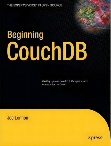 Beginning Couchdb, De Joe Lennon. Editorial Springer-verlag Berlin And Heidelberg Gmbh & Co. Kg, Tapa Blanda En Inglés