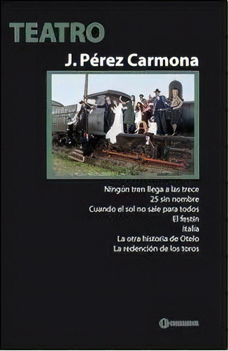 Teatro, De Juan Pérez Carmona. Editorial Corregidor, Tapa Blanda, Edición 1 En Español, 2014