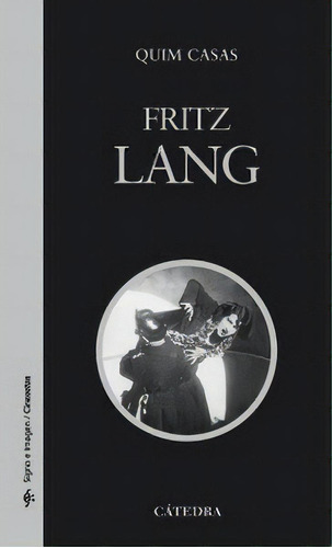 Fritz Lang, De Casas, Quim. Editorial Ediciones Cátedra, Tapa Blanda En Español