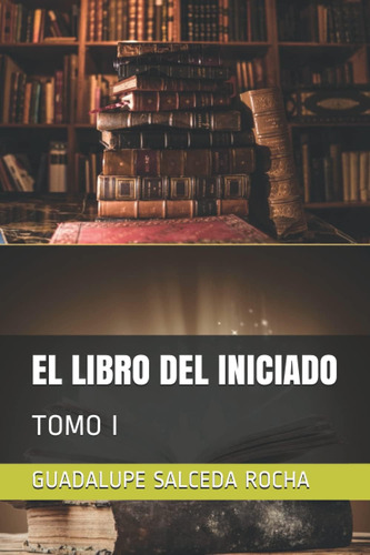 Libro El Libro Del Iniciado Tomo I (spanish Edition)