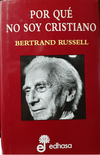 Por Qué No Soy Cristiano - Bertrand Russell (español)