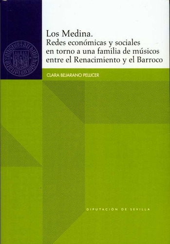 Los Medina Redes Economicas Y Sociales En Torno A Una Fam...