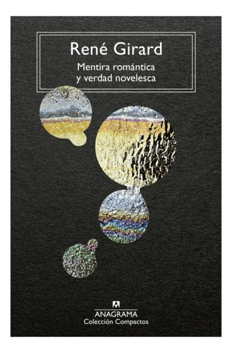 Mentira Romantica Y Verdad Novelesca - René Girard