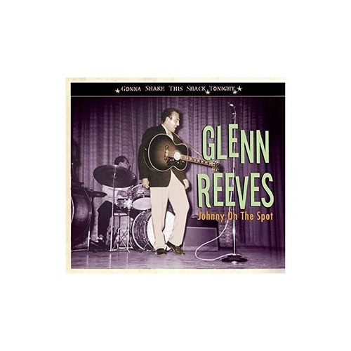 Reeves Glenn Johnny On The Spot-gonna Shake This Shack Tonig