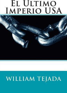 Libro El Ultimo Imperio Usa - Mr William C Tejada