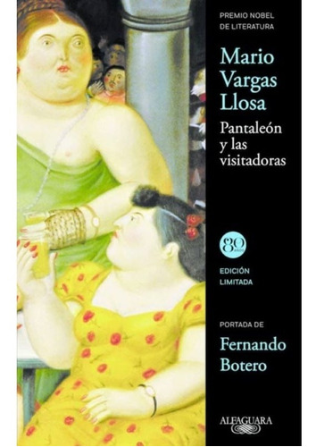 Pantaleon Y Las Visitadoras (alfaguara Ed Especial)