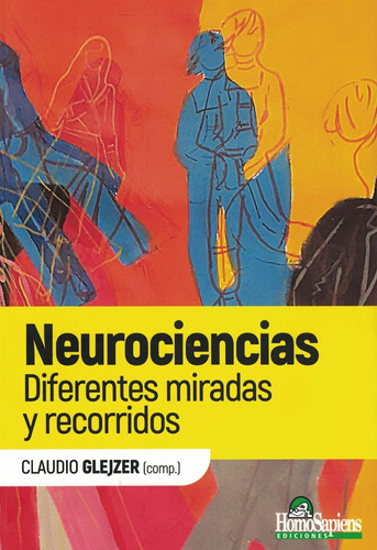 Neurociencias Diferentes Miradas Y Recorridos