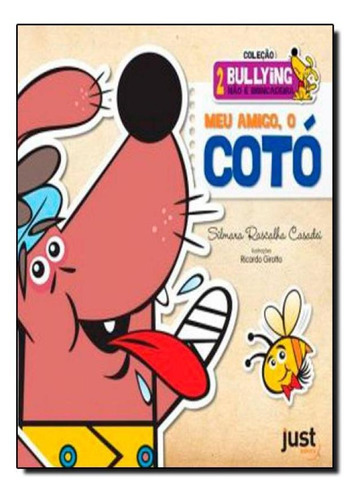 Meu Amigo: O Cotó - Coleção Bullying Não É Brincadeira, De Silmara Rascalha Casadei. Editora Just Editora, Capa Mole Em Português