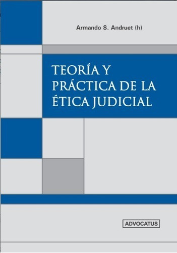 Teoría Y Práctica De La Ética Judicial Andruet Advocatus