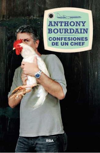Libro: Confesiones De Un Chef / Anthony Bourdain