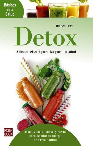 Imagen 1 de 3 de Detox - Alimentación Depurtiva, Blanca Herp, Robin Book