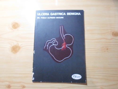 Ulcera Gastrica Benigna - Dr P. Alfredo Mazure
