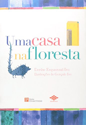 Libro Casa Na Floresta Uma De Denise Esquenazi Ivo Pinakothe