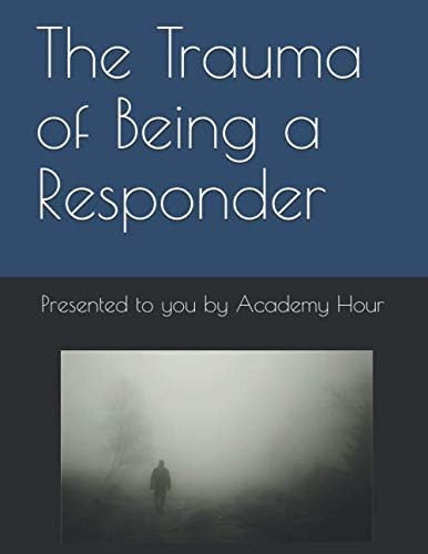 Libro:  The Trauma Of Being A Responder