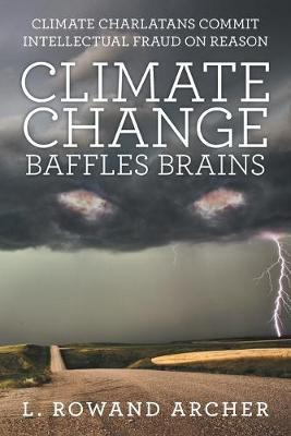 Libro Climate Change Baffles Brains : Climate Charlatans ...