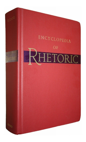 Encyclopedia Of Rhetoric - Thomas O. Sloane - Oxford