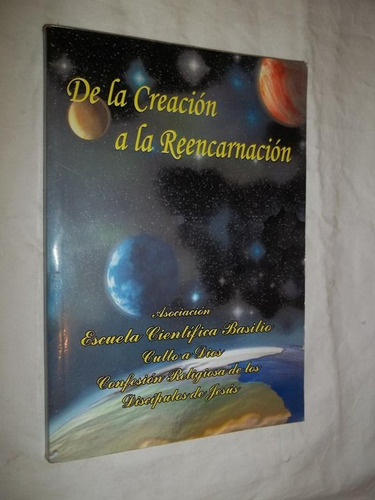 Livro - De La Creación A La Reencarnación - Basilio Escuela