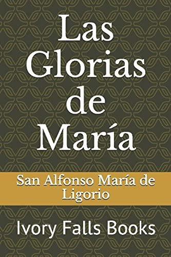 Libro: Las Glorias De María (spanish Edition)