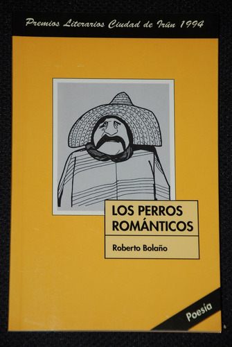 Roberto Bolaño Los Perros Románticos 1994 Poesía