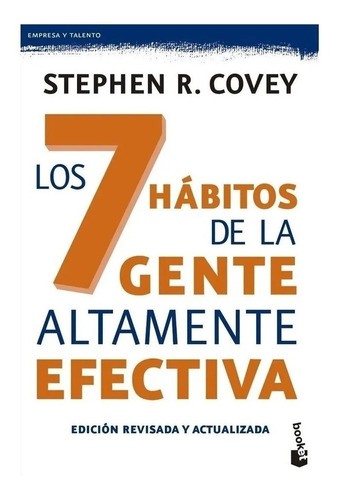 Los 7 Hábitos De La Gente Altamente Efectiva - Stephen Covey