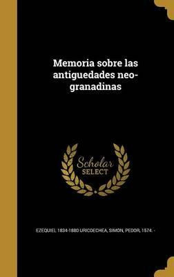 Libro Memoria Sobre Las Antiguì¿edades Neo-granadinas - E...