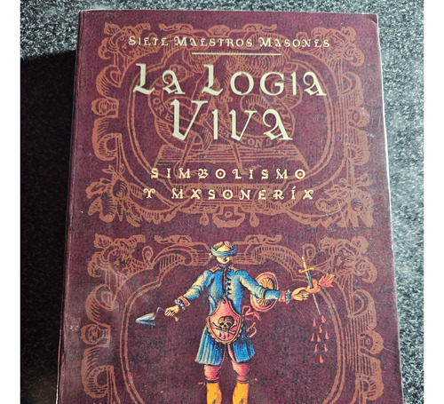 La Logia Viva - Simbolismo Y Masoneria