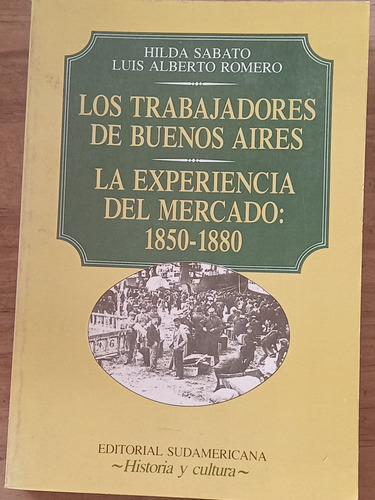 Los Trabajadores De Buenos Aires - Hilda Sabato