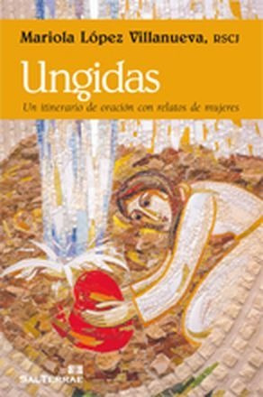 Libro Ungidas - Lopez Villanueva Rscj, Mariola