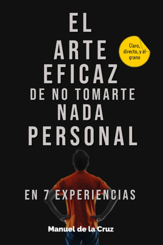 El Arte Eficaz De No Tomarte Nada Personal - Manuel Cruz