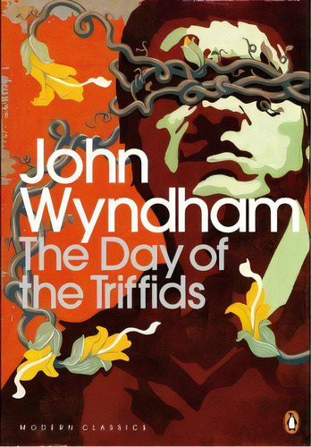 Day Of The Triffids - Penguin Modern Classics Kel Ed, De Wyndham, John. Editorial Penguin Books Ltd En Inglés