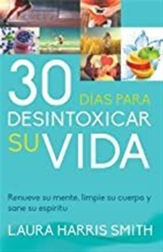 30 Días Para Desintoxicar Su Vida (spanish Edition) Pa Lmz1