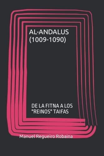 Libro: Al-andalus (1009-1090): De La Fitna A Los  Reinos &..