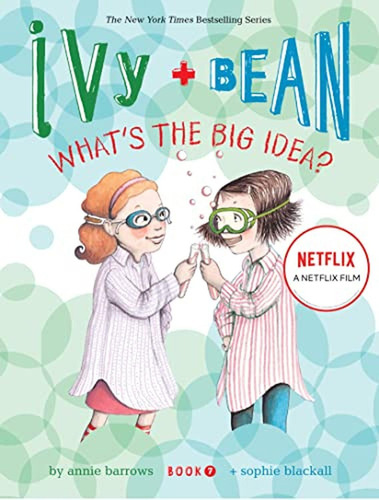 Ivy and Bean What's the Big Idea? (Book 7): (Best Friends Books for Kids, Elementary School Books, E, de Annie Barrows. Editorial Chronicle Books, tapa pasta dura, edición illustrated en inglés, 2010