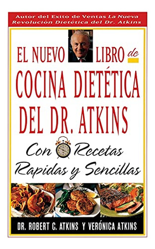 El Nuevo Libro De Cocina Dietetica Del Dr Atkins: Con Receta