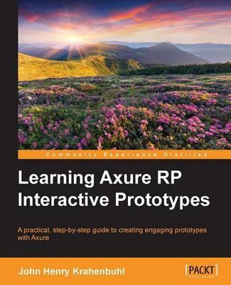 Libro Learning Axure Rp Interactive Prototypes - John Hen...