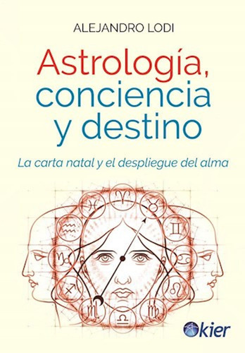 Astrologia, Conciencia Y Destino / Alejandro Lodi