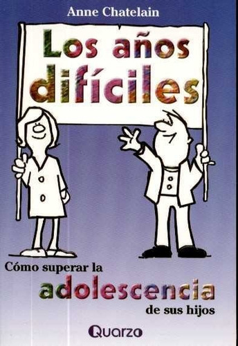 Años Dificiles. Como Superar La Adolescencia De Sus Hijos, L