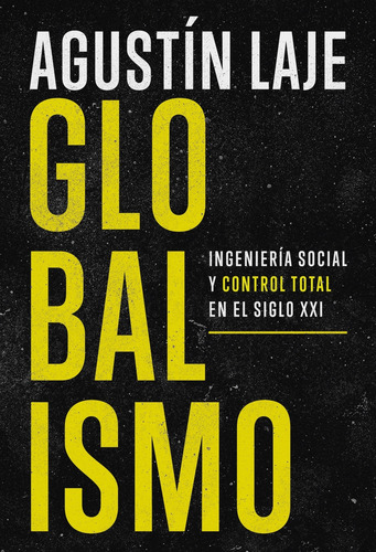 Globalismo - Arrigoni, Agustín Laje