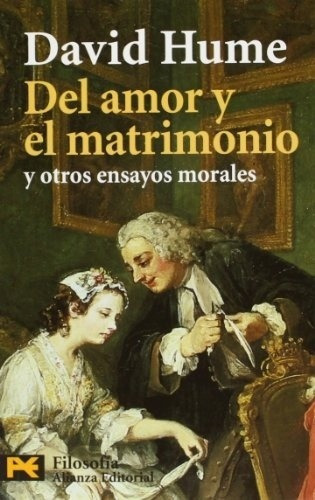 Del Amor Y El Matrimonio Y Otros Ensayos Morales, De David Hume. Editorial Alianza (g), Tapa Blanda En Español