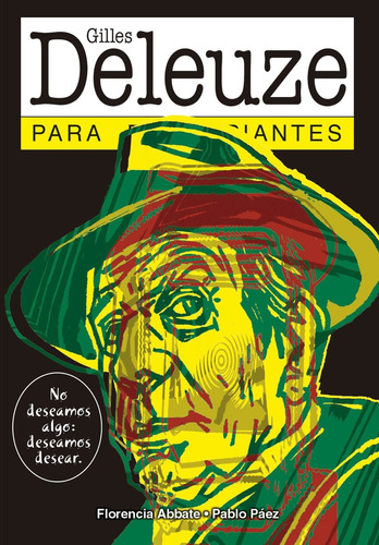Gilles Deleuze Para Principiantes - Florencia Abbate - Pablo Paez, de Abbate, Florencia. Editorial Longseller, tapa blanda en español, 2001